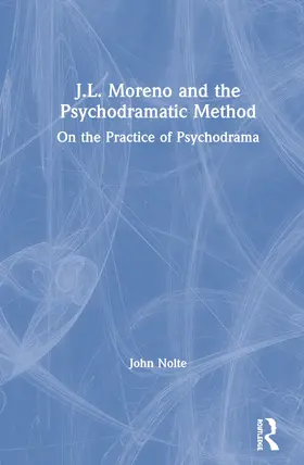 Nolte |  J.L. Moreno and the Psychodramatic Method | Buch |  Sack Fachmedien