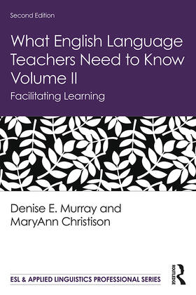 Murray / Christison |  What English Language Teachers Need to Know Volume II: Facilitating Learning | Buch |  Sack Fachmedien