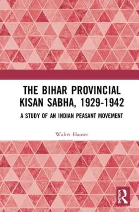 Hauser |  The Bihar Provincial Kisan Sabha, 1929-1942 | Buch |  Sack Fachmedien