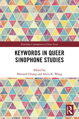 Chiang / Wong |  Keywords in Queer Sinophone Studies | Buch |  Sack Fachmedien