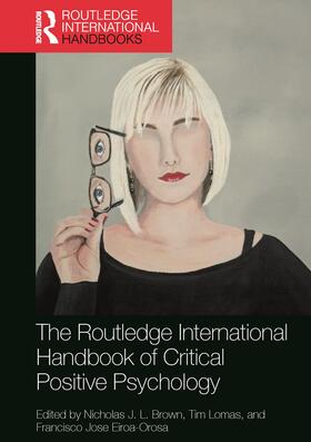 Eiroa-Orosa / Brown / Lomas |  The Routledge International Handbook of Critical Positive Psychology | Buch |  Sack Fachmedien
