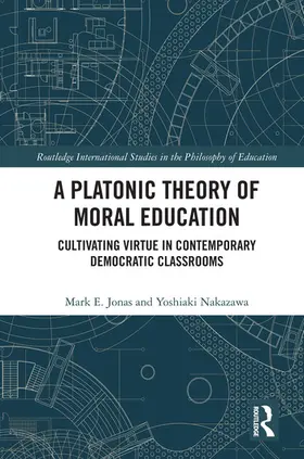 Jonas / Nakazawa |  A Platonic Theory of Moral Education | Buch |  Sack Fachmedien