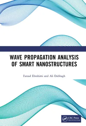 Ebrahimi / Dabbagh |  Wave Propagation Analysis of Smart Nanostructures | Buch |  Sack Fachmedien