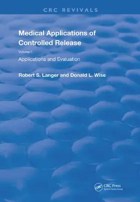 Langer / Wise |  Medical Applications of Controlled Release | Buch |  Sack Fachmedien