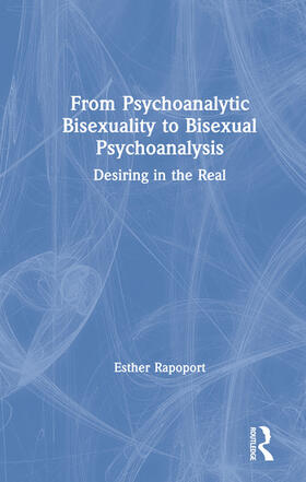 Rapoport |  From Psychoanalytic Bisexuality to Bisexual Psychoanalysis | Buch |  Sack Fachmedien