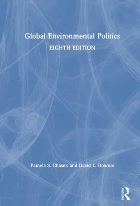 Chasek / Downie |  Global Environmental Politics | Buch |  Sack Fachmedien