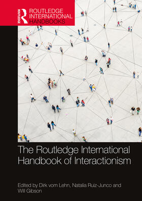 vom Lehn / Ruiz-Junco / Gibson |  The Routledge International Handbook of Interactionism | Buch |  Sack Fachmedien
