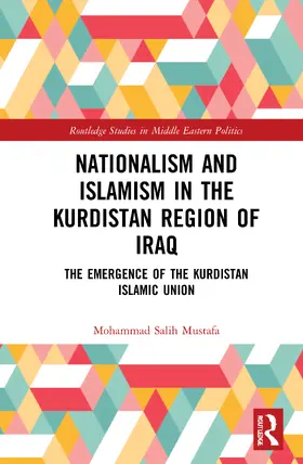 Mustafa |  Nationalism and Islamism in the Kurdistan Region of Iraq | Buch |  Sack Fachmedien