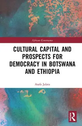 Jalata |  Cultural Capital and Prospects for Democracy in Botswana and Ethiopia | Buch |  Sack Fachmedien