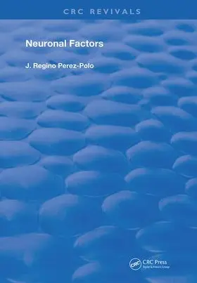 Perez-Polo |  NEURONAL FACTORS 1987 RCRC | Buch |  Sack Fachmedien