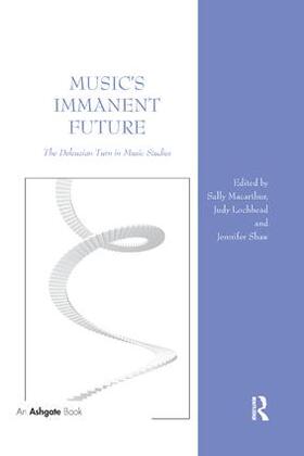 Macarthur / Lochhead / Shaw |  Music's Immanent Future | Buch |  Sack Fachmedien