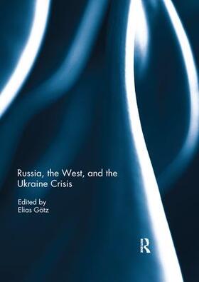 Götz |  Russia, the West, and the Ukraine Crisis | Buch |  Sack Fachmedien