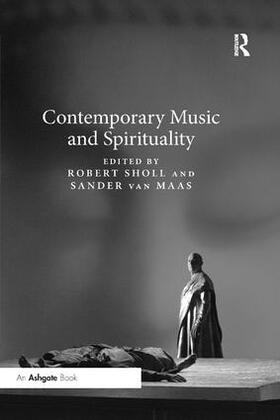 Sholl / Van Maas |  Contemporary Music and Spirituality | Buch |  Sack Fachmedien