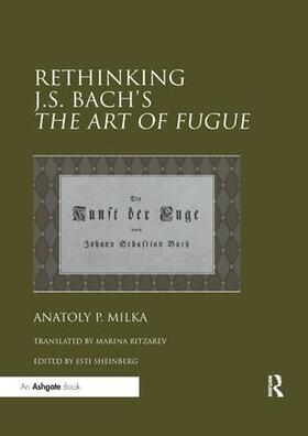 Milka / Sheinberg |  Rethinking J.S. Bach's The Art of Fugue | Buch |  Sack Fachmedien