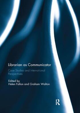 Fallon / Walton |  Librarian as Communicator | Buch |  Sack Fachmedien