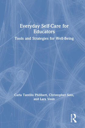 Tantillo Philibert / Veon / Soto |  Everyday Self-Care for Educators | Buch |  Sack Fachmedien