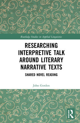 Gordon |  Researching Interpretive Talk Around Literary Narrative Texts | Buch |  Sack Fachmedien