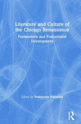 Hakutani |  Literature and Culture of the Chicago Renaissance | Buch |  Sack Fachmedien