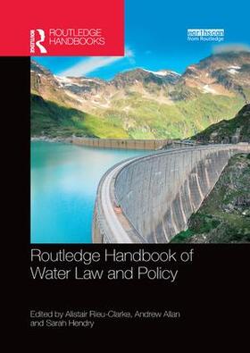 Rieu-Clarke / Allan / Hendry |  Routledge Handbook of Water Law and Policy | Buch |  Sack Fachmedien