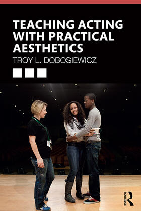 Dobosiewicz |  Teaching Acting with Practical Aesthetics | Buch |  Sack Fachmedien