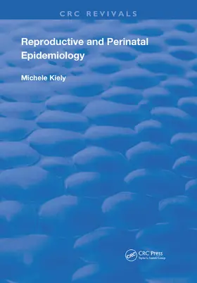 Kiely |  Reproductive and Perinatal Epidemiology | Buch |  Sack Fachmedien