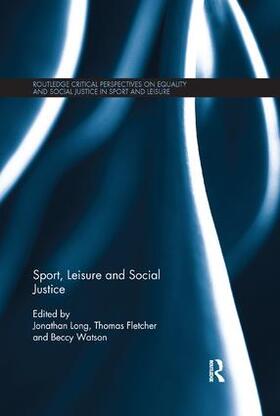 Long / Fletcher / Watson |  Sport, Leisure and Social Justice | Buch |  Sack Fachmedien