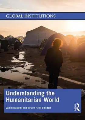 Maxwell / Gelsdorf |  Understanding the Humanitarian World | Buch |  Sack Fachmedien