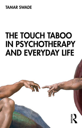 Swade |  The Touch Taboo in Psychotherapy and Everyday Life | Buch |  Sack Fachmedien