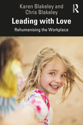 Blakeley |  Leading with Love | Buch |  Sack Fachmedien