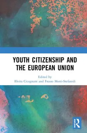 Cicognani / Motti-Stefanidi |  Youth Citizenship and the European Union | Buch |  Sack Fachmedien