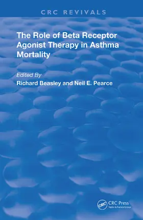 Beasley / Pearce |  The Role of Beta Receptor Agonist Therapy in Asthma Mortality | Buch |  Sack Fachmedien