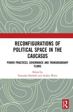 Smolnik / Weiss |  Reconfigurations of Political Space in the Caucasus | Buch |  Sack Fachmedien