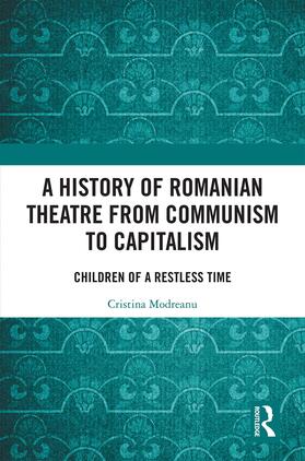 Modreanu |  A History of Romanian Theatre from Communism to Capitalism | Buch |  Sack Fachmedien