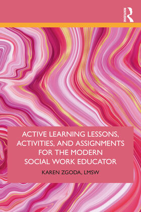 Zgoda |  Active Learning Lessons, Activities, and Assignments for the Modern Social Work Educator | Buch |  Sack Fachmedien