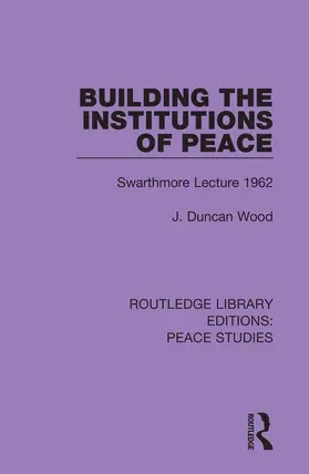 Wood |  Building the Institutions of Peace | Buch |  Sack Fachmedien