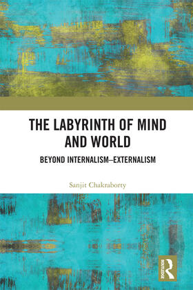 Chakraborty |  The Labyrinth of Mind and World | Buch |  Sack Fachmedien