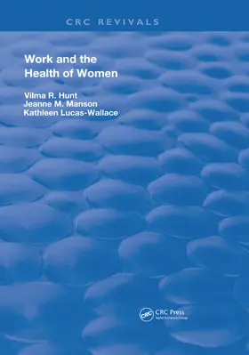 Hunt / Lucas-Wallace / Manson |  Work & The Health Of Women | Buch |  Sack Fachmedien