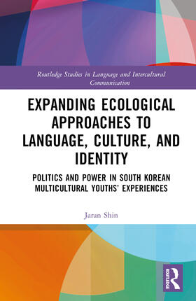 Shin |  Expanding Ecological Approaches to Language, Culture, and Identity | Buch |  Sack Fachmedien
