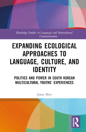 Shin |  Expanding Ecological Approaches to Language, Culture, and Identity | Buch |  Sack Fachmedien