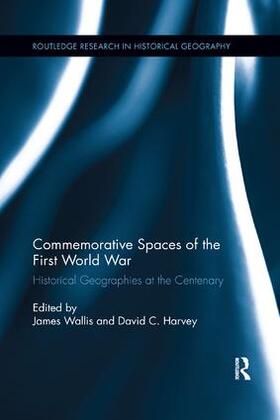 Wallis / Harvey |  Commemorative Spaces of the First World War | Buch |  Sack Fachmedien