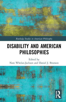 Whelan-Jackson / Brunson |  Disability and American Philosophies | Buch |  Sack Fachmedien