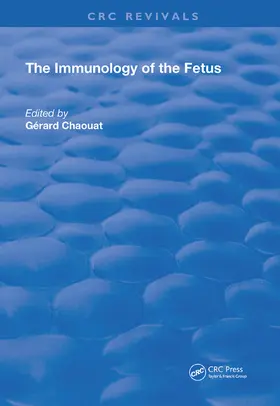 Chaouat |  The Immunology of the Fetus | Buch |  Sack Fachmedien