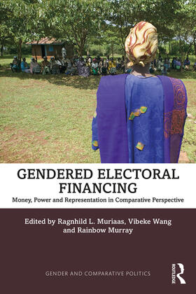 Muriaas / Wang / Murray |  Gendered Electoral Financing | Buch |  Sack Fachmedien