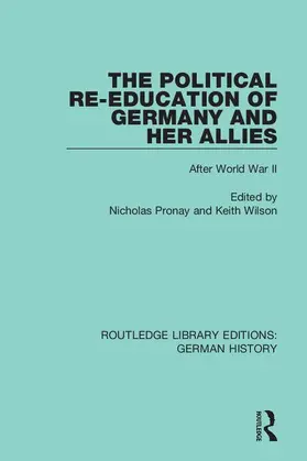 Pronay / Wilson |  The Political Re-Education of Germany and her Allies | Buch |  Sack Fachmedien