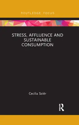 Solér |  Stress, Affluence and Sustainable Consumption | Buch |  Sack Fachmedien