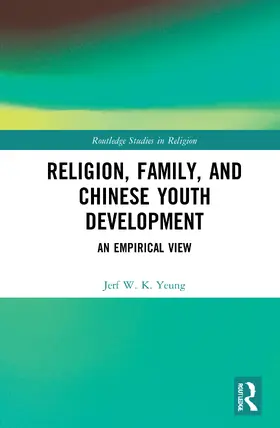 Yeung |  Religion, Family, and Chinese Youth Development | Buch |  Sack Fachmedien