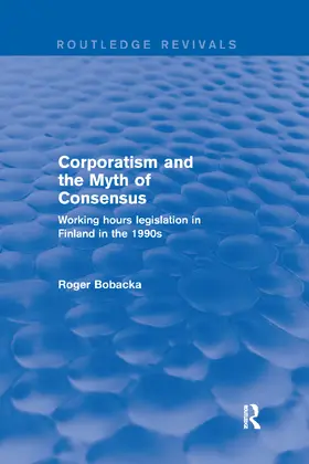 Bobacka |  Corporatism and the Myth of Consensus | Buch |  Sack Fachmedien