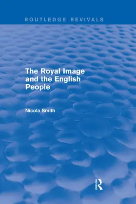 Smith |  The Royal Image and the English People | Buch |  Sack Fachmedien