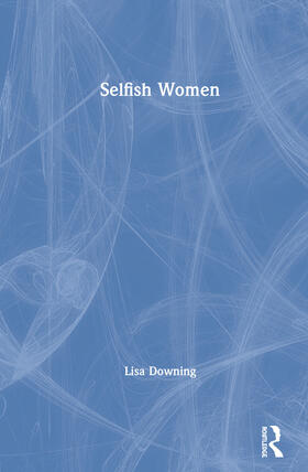 Downing |  Selfish Women | Buch |  Sack Fachmedien