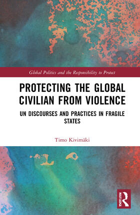 Kivimäki |  Protecting the Global Civilian from Violence | Buch |  Sack Fachmedien